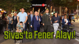 Sivas’ta Fener Alayı Yürüyüşü düzenlendi!