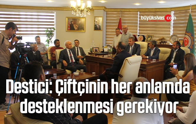 Destici: Çiftçinin her anlamda desteklenmesi gerekiyor