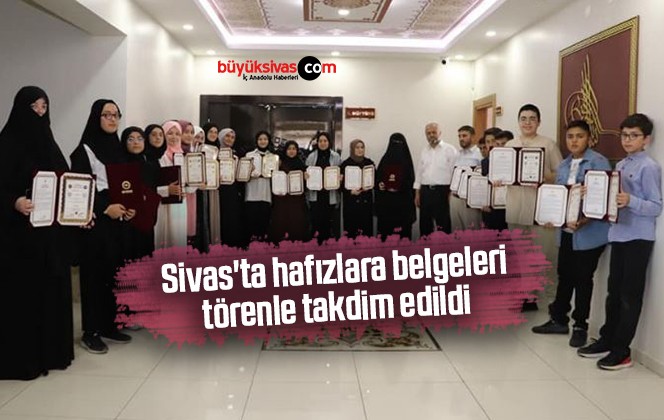 Sivas’ta hafızlara belgeleri törenle takdim edildi