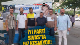 İYİ Parti Sivas’ta Hız Kesmiyor!