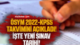 ÖSYM 2022-KPSS takvimini açıkladı! İşte yeni sınav tarihi!