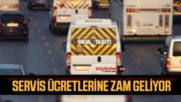 Servis ücretlerine zam geliyor