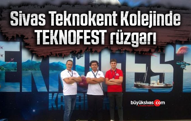 Sivas Teknokent Kolejinde TEKNOFEST rüzgarı