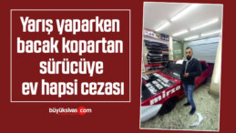 Yarış yaparken bacak kopartan sürücüye ev hapsi cezası