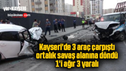 Kayseri’de 3 araç çarpıştı, ortalık savaş alanına döndü: 1’i ağır 3 yaralı