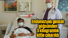 Endonezyalı gencin göğsünden 3 kilogramlık kitle çıkarıldı