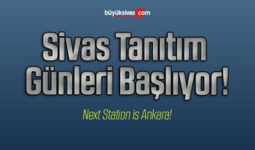 Sivas Tanıtım Günleri Başlıyor!