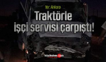 Traktörle işçi servisi çarpıştı!