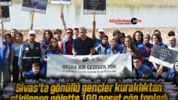 Sivas’ta gönüllü gençler kuraklıktan etkilenen gölette 100 poşet çöp topladı