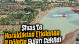 Sivas’ta Kuraklıktan Etkilenen O Gölet’in Suları Çekildi