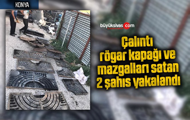 Çalıntı rögar kapağı ve mazgalları satan 2 şahıs yakalandı