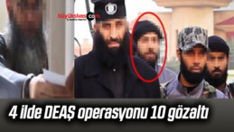 4 ilde DEAŞ operasyonu: 10 gözaltı