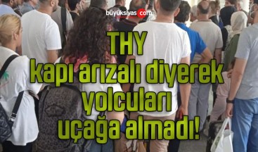 Büyük şok! THY kapı arızalı diyerek yolcuları uçağa almadı!