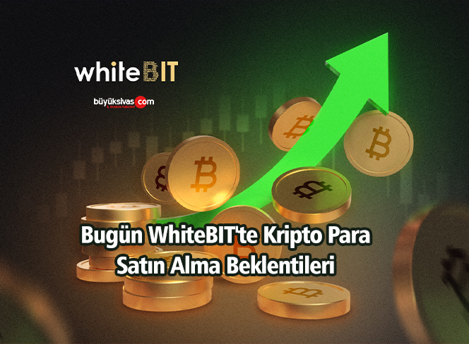 Bug N Whitebit Te Kripto Para Sat N Alma Beklentileri B Y K Sivas Haber Sivas Haberleri