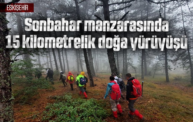 Sonbahar manzarasında 15 kilometrelik doğa yürüyüşü