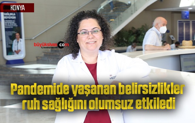 Pandemide yaşanan belirsizlikler ruh sağlığını olumsuz etkiledi