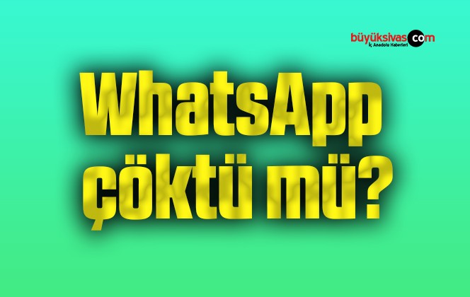 WhatsApp çöktü mü?