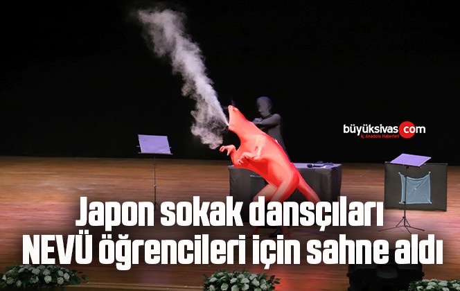 Japon sokak dansçıları NEVÜ öğrencileri için sahne aldı