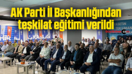 AK Parti İl Başkanlığından teşkilat eğitimi