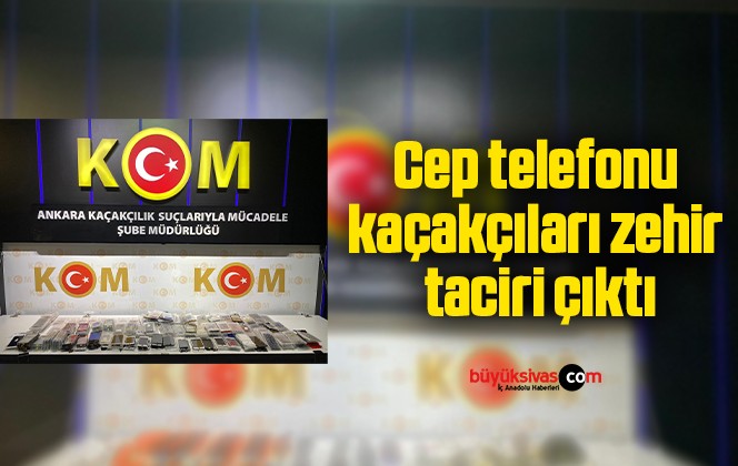 Cep telefonu kaçakçıları zehir taciri çıktı: 10 gözaltı