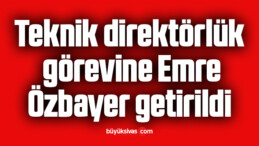 Teknik direktörlük görevine Emre Özbayer getirildi