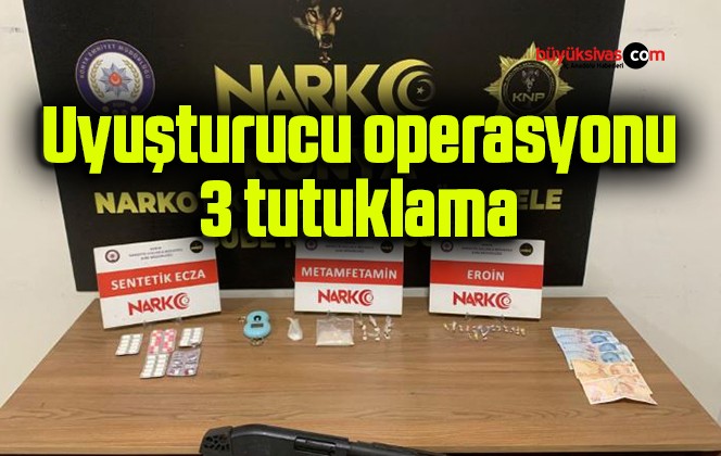 Uyuşturucu operasyonu: 3 tutuklama