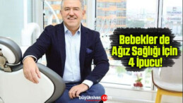 Bebekler de Ağız Sağlığı İçin 4 İpucu!