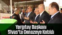 Yargıtay Başkanı Sivas’ta Cenazeye Katıldı