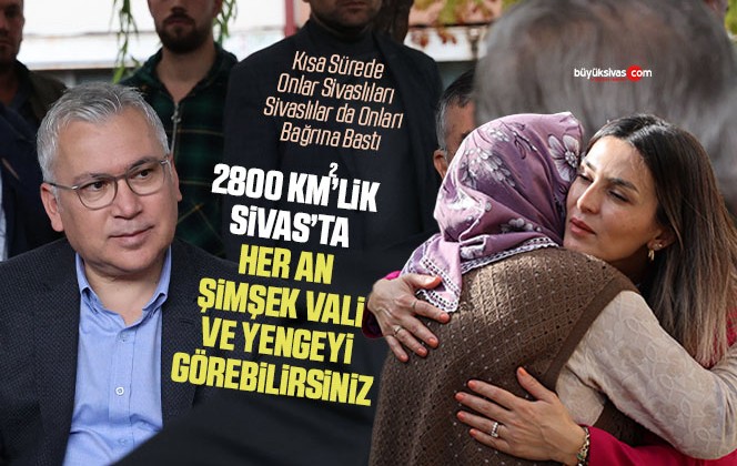 Şimşek Vali bir tarafta yenge başka tarafta Sivas için çalışıyor