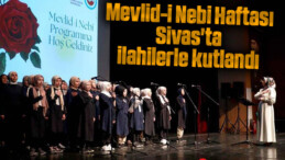 Mevlid-i Nebi Haftası Sivas’ta ilahilerle kutlandı