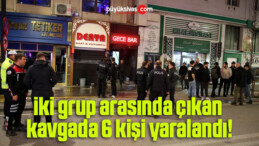 Sivas’ta iki grup arasında çıkan kavgada 6 kişi yaralandı!