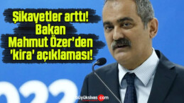 Şikayetler arttı! Bakan Mahmut Özer’den ‘kira’ açıklaması!