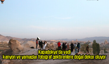 Kapadokya’da vadi, kanyon ve yamaçlar fotoğraf çektirenlere doğal dekor oluyor