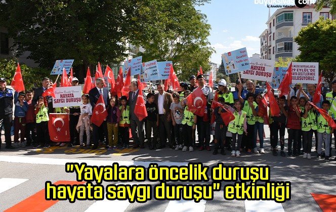 “Yayalara öncelik duruşu, hayata saygı duruşu” etkinliği