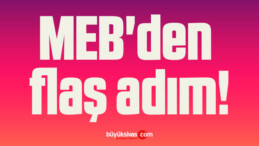 MEB’den flaş adım!