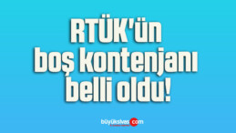 RTÜK’ün boş kontenjanı belli oldu!