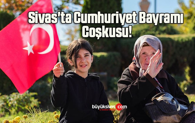 Sivas’ta Cumhuriyet Bayramı Coşkusu!