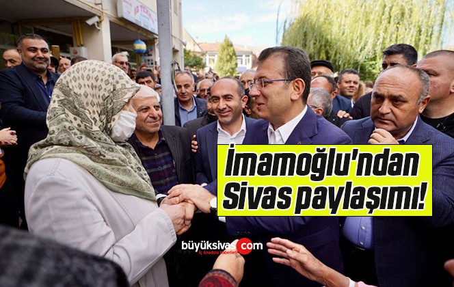 İmamoğlu’ndan Sivas paylaşımı!