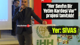 Sivas’ta “Her Sınıfın Bir Yetim Kardeşi Var” projesi tanıtıldı!