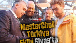 MasterChef Türkiye Ekibi Sivas’ta