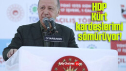 HDP Kürt kardeşlerimi sömürüyor!