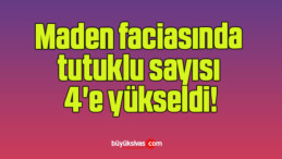 Maden faciasında tutuklu sayısı 4’e yükseldi!