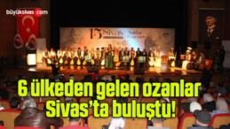 6 ülkeden gelen ozanlar Sivas’ta buluştu!