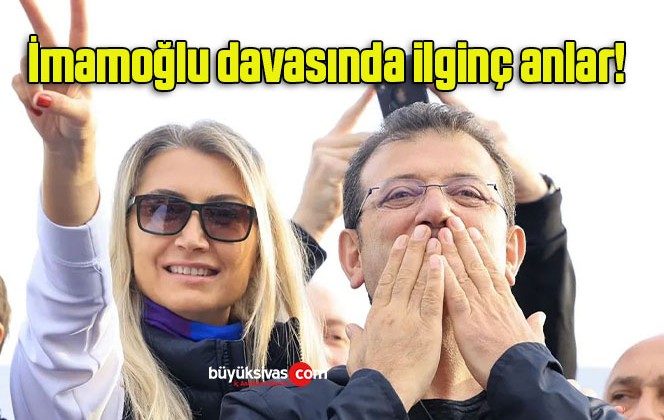 Ekrem İmamoğlu davasında ilginç anlar!