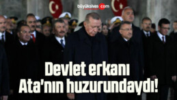 Devlet erkanı Ata’nın huzurundaydı!