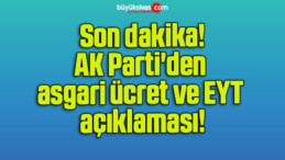 AK Parti’den asgari ücret ve EYT açıklaması!