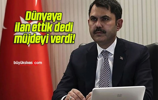 Dünyaya ilan ettik dedi müjdeyi verdi!