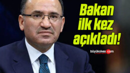 Bakan ilk kez açıkladı!