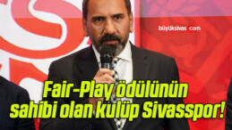 Fair-Play ödülünün sahibi olan kulüp Sivasspor!