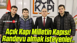 Açık Kapı Milletin Kapısı! Randevu almak isteyenler..